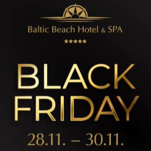 Black Friday | Melnās piektdienas izpārdošana | Baltic Beach Hotel & SPA
