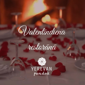 Valentīndiena restorānā Yerevan Pandok