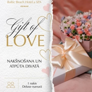 “Gift of Love” nakšņošanas piedāvājums Baltic Beach Hotel & SPA